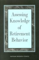 Assessing Knowledge of Retirement Behavior 0309055474 Book Cover