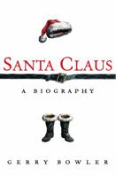 Santa Claus: A Biography 0771016689 Book Cover