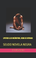 Lipstick 6.35 Mil�metros, Reina de Intrigas: Seudo Novela Negra B08M8RJFSW Book Cover