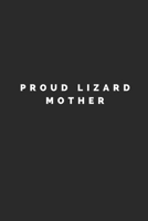 PROUD LIZARD MOTHER: Lined Journal Notebook With Quote Cover, 6x9, Soft Cover, Matte Finish, Journal To Write In, 120 Page 1673747213 Book Cover