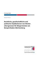Rechtliche, gesellschaftliche und politische Implikationen von Höchstaltersgrenzen für Bürgermeister am Beispiel Baden-Württemberg 3748112262 Book Cover