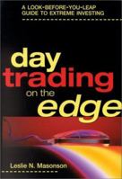 Day Trading on the Edge: a Look-Before-You-Leap Guide to Extreme Investing 0814405738 Book Cover