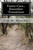 Foster Care..: Smoother Transitions 1450550398 Book Cover