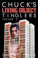 Chuck's Living Object Tinglers: Volume 2 1508980799 Book Cover