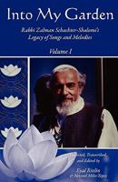 Into My Garden: Rabbi Zalman Schachter-Shalomi's Legacy of Songs and Melodies 1453870903 Book Cover