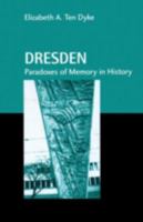 Dresden: Paradoxes of Memory in History 0415866197 Book Cover