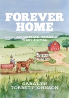 Forever Home: An Orphan Train West Novel 1716983274 Book Cover