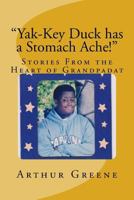 Yak-Key Duck Has a Stomach Ache! (Stories From the Heart of Grandpadat) 1717483593 Book Cover