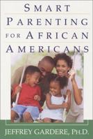 Smart Parenting For African-Americans: Helping Your Kids Thrive in a Difficult World 0806520515 Book Cover