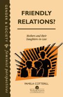 Friendly Relations?: Mothers And Their Daughters-In-Law 0748401512 Book Cover