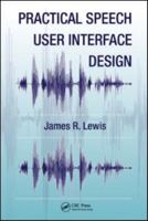 Practical Speech User Interface Design (Human Factors and Ergonomics) 1439815844 Book Cover