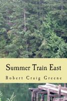 Summer Train East: a novel 1511542217 Book Cover