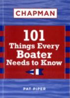 Chapman 101 Things Every Boater Needs to Know (Chapman) 1588166589 Book Cover