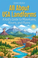 All About USA Landforms: A Kid's Guide to Mountains, Rivers, and Plains (USA Knowledge Books for Kids) B0GP2V2HCZ Book Cover