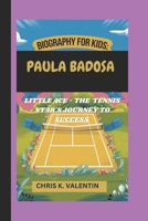 PAULA BADOSA: LITTLE ACE - A TENNIS STAR'S JOURNEY TO SUCCESS B0DQHDTCPH Book Cover