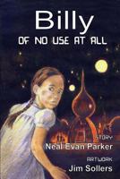 Billy, of No Use at All 1440476187 Book Cover