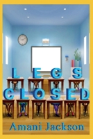 Legs Closed 1524675962 Book Cover