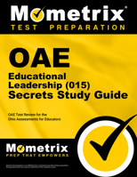 Oae Educational Leadership (015) Secrets Study Guide: Oae Test Review for the Ohio Assessments for Educators 1630944432 Book Cover