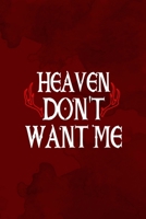 Heaven Don't Want Me: Notebook Journal Composition Blank Lined Diary Notepad 120 Pages Paperback Red Texture Hell 1706579950 Book Cover