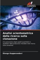 Analisi scientometrica della ricerca sulla clonazione 6209349528 Book Cover