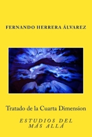 Tratado de la Cuarta Dimension: Estudios del M�s All� 1517442206 Book Cover