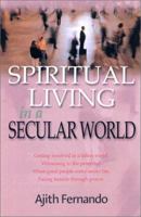 Spiritual Living in a Secular World: Applying The Book Of Daniel Today 0310595010 Book Cover