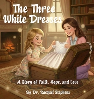 The Three White Dresses B0GX9Q37H5 Book Cover
