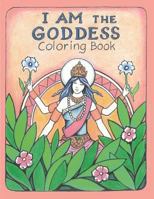 The I Am the Goddess Coloring Book 1490430660 Book Cover