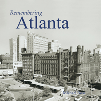 Remembering Atlanta 168336807X Book Cover