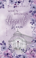 When broken Hearts bloom (German Edition) 369576094X Book Cover