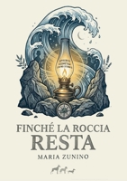 Finché la roccia resta (Italian Edition) B0H72WBMHF Book Cover