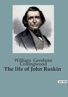 THE LIFE OF JOHN RUSKIN: 104 B0C9LFMMQH Book Cover