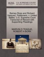 Barney Ross and Richard Vasquez, Petitioners, v. United States. U.S. Supreme Court Transcript of Record with Supporting Pleadings 1270646672 Book Cover