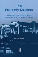 The Property Masters: A history of the British commercial property sector 1138983993 Book Cover