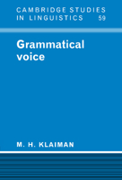 Grammatical Voice (Cambridge Studies in Linguistics) (Cambridge Studies in Linguistics) 0521369045 Book Cover