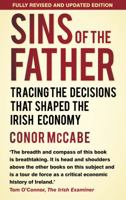 Sins of the Father: Tracing the Decisions that Shaped the Irish Economy 1845888170 Book Cover