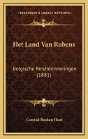 Het Land Van Rubens: Belgische Reisherinneringen (1881) 1160104069 Book Cover