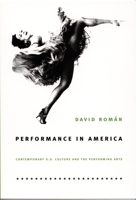 Performance in America: Contemporary U.S. Culture and the Performing Arts 0822336634 Book Cover
