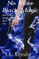 No More Black Magic 1514180421 Book Cover