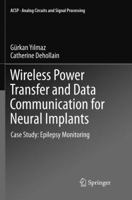 Wireless Power Transfer and Data Communication for Neural Implants: Case Study: Epilepsy Monitoring 3319841378 Book Cover