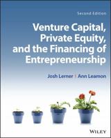 Venture Capital, Private Equity, and the Financing of Entrepreneurship 0470591439 Book Cover