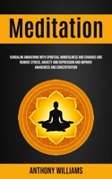Meditation: Kundalini Awakening With Spiritual Mindfulness and Chakras and Remove Stress, Anxiety and Depression and Improve Awareness and Concentration 1999297962 Book Cover