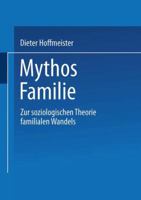 Mythos Familie: Zur Soziologischen Theorie Familialen Wandels 3810028835 Book Cover
