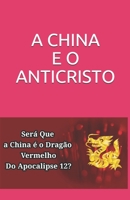 A CHINA E O ANTICRISTO: Escatologia B0882JH6ZB Book Cover