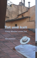 Tot und kalt: Fanny Mendes' erster Fall 3986270167 Book Cover