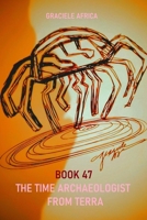 The Time Archaeologist From Terra Book 47 B0GDP97HTT Book Cover