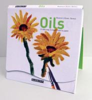 Oils: A New Way to Learn How to Paint 0764144383 Book Cover