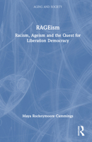 Rageism: Racism, Ageism and the Quest for Liberation Democracy 1041082851 Book Cover