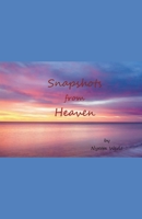 Snapshots from Heaven B0BVMW8GPG Book Cover