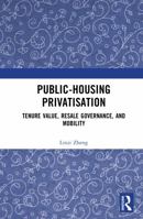 Public-Housing Privatisation: Tenure Value, Resale Governance, and Mobility 1041284667 Book Cover
